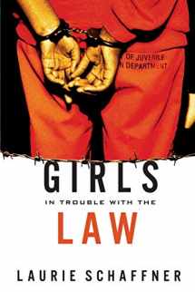 9780813538341-0813538343-Girls in Trouble with the Law (Rutgers Series in Childhood Studies)