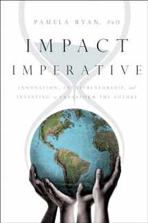 9781626346659-1626346658-Impact Imperative: Innovation, Entrepreneurship, and Investing to Transform the Future