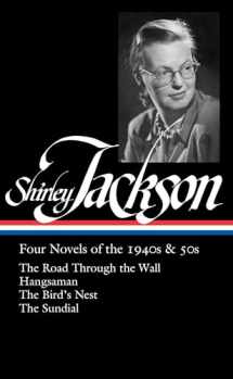9781598536706-1598536702-Shirley Jackson: Four Novels of the 1940s & 50s (LOA #336): The Road Through the Wall / Hangsaman / The Bird's Nest / The Sundial (Library of America, 336)