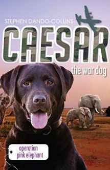 9780857981684-0857981684-Caesar the War Dog: Operation Pink Elephant (3)