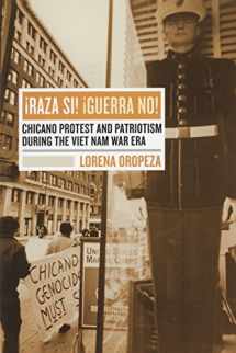 9780520241954-0520241959-Raza Si, Guerra No: Chicano Protest and Patriotism during the Viet Nam War Era