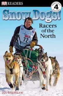 9780756640811-0756640814-DK Readers L4: Snow Dogs!: Racers of the North (DK Readers Level 4)