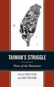 9781442272507-1442272503-Taiwan's Struggle: Voices of the Taiwanese