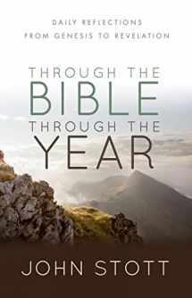 9780857215932-0857215930-Through the Bible Through the Year: Daily Reflections from Genesis to Revelation