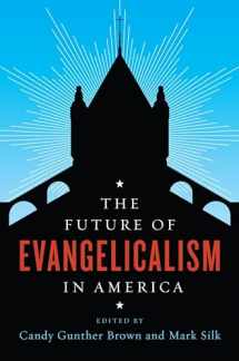 9780231176118-0231176112-The Future of Evangelicalism in America (The Future of Religion in America)