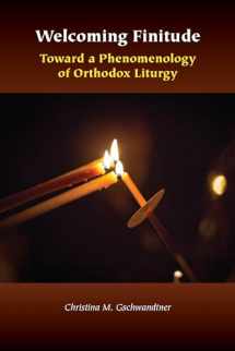 9780823289837-0823289834-Welcoming Finitude: Toward a Phenomenology of Orthodox Liturgy (Orthodox Christianity and Contemporary Thought)