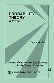 9780761925064-0761925066-Probability Theory: A Primer (Quantitative Applications in the Social Sciences)