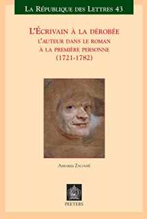 9789042923522-9042923520-L'Ecrivain a la Derobee: L'Auteur Dans Le Roman a la Premiere Personne (1721-1782) (La Republique Des Lettres) (French Edition)