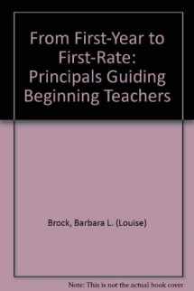 9780803964181-0803964188-From First-Year to First-Rate: Principals Guiding Beginning Teachers