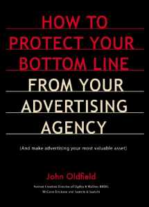 9781780880785-1780880782-How to Protect Your Bottom Line from Your Advertising Agency - And Make Advertising Your Most Valuable Asset