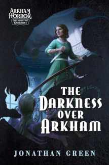 9781839082955-183908295X-The Darkness Over Arkham: An Arkham Horror Investigators Gamebook