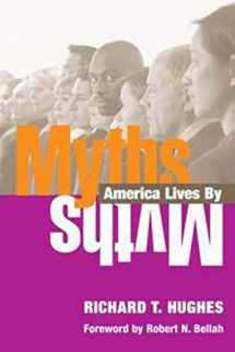 9780252072208-0252072200-Myths America Lives By