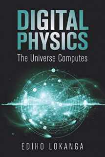 9781099207143-1099207142-Digital Physics: The Universe Computes
