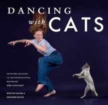 9781452128337-1452128332-Dancing with Cats: From the Creators of the International Best Seller Why Cats Paint (Cat Books, Crazy Cat Lady Gifts, Gifts for Cat Lovers, Cat Photography)