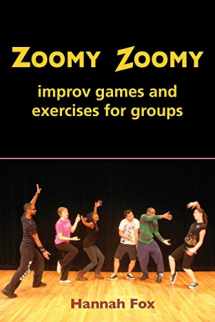9780964235083-0964235080-Zoomy Zoomy: improv games and exercises for groups