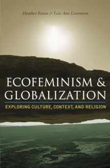 9780742526983-0742526984-Ecofeminism and Globalization: Exploring Culture, Context, and Religion