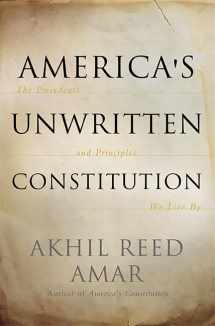 9780465029570-0465029574-America's Unwritten Constitution: The Precedents and Principles We Live By
