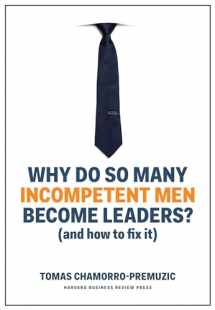 9781633696327-1633696324-Why Do So Many Incompetent Men Become Leaders?: (And How to Fix It)