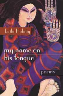 9780815632948-0815632940-My Name on His Tongue: Poetry (Arab American Writing)