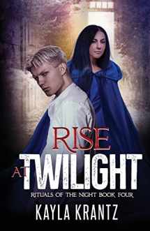 9781950530205-1950530205-Rise at Twilight (Rituals of the Night)