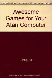 9780201164770-0201164779-Awesome Games for Your Atari Computer