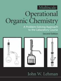 9780132413756-0132413752-Multiscale Operational Organic Chemistry: A Problem Solving Approach to the Laboratory Course, 2nd Edition