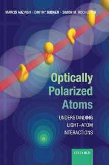 9780199565122-0199565120-Optically Polarized Atoms: Understanding light-atom interactions