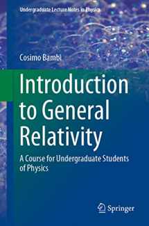 9789811310898-9811310890-Introduction to General Relativity: A Course for Undergraduate Students of Physics (Undergraduate Lecture Notes in Physics)