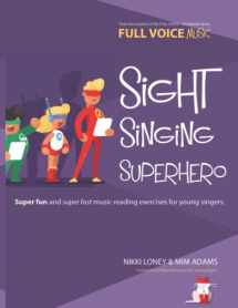 9781897539187-1897539185-Sight Singing Superhero: Super Fun and Super Fast Music Reading Exercises for Young Singers