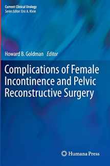 9781617799235-1617799238-Complications of Female Incontinence and Pelvic Reconstructive Surgery (Current Clinical Urology)