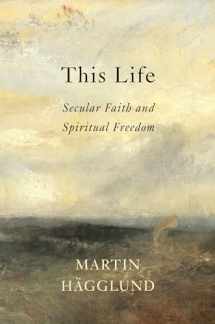 9781101870402-1101870400-This Life: Secular Faith and Spiritual Freedom