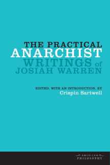 9780823233700-0823233707-The Practical Anarchist: Writings of Josiah Warren (American Philosophy)