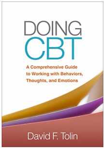 9781462527076-1462527078-Doing CBT: A Comprehensive Guide to Working with Behaviors, Thoughts, and Emotions