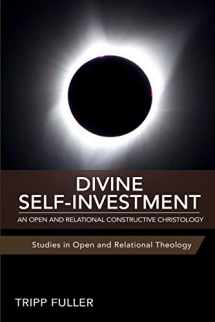 9781948609296-1948609290-Divine Self-Investment: An Open and Relational Constructive Christology