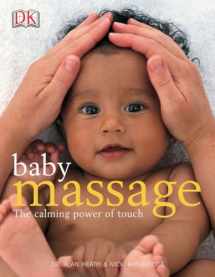 9780756602468-0756602467-Baby Massage Calm Power of Touch: The Calming Power of Touch