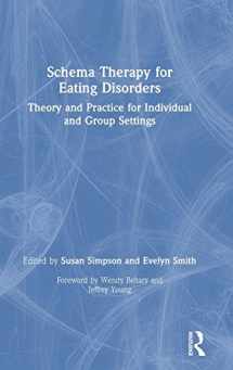 9780367272395-0367272393-Schema Therapy for Eating Disorders: Theory and Practice for Individual and Group Settings