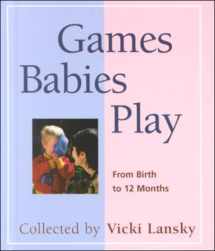 9781567312737-156731273X-Games Babies Play: From Birth to 12 Months