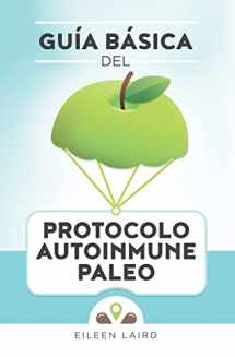9781721173693-1721173692-Guía básica del protocolo autoinmune paleo (Spanish Edition)