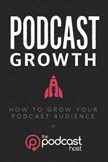 9780992690649-0992690641-Podcast Growth: How to Grow Your Podcast Audience