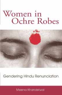 9780791459225-0791459225-Women in Ochre Robes: Gendering Hindu Renunciation (Suny Series in Hindu Studies) (Suny Hindu Studies)
