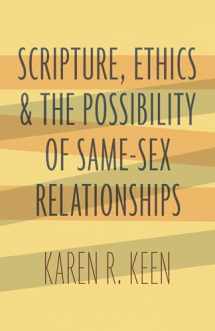 9780802876546-0802876544-Scripture, Ethics, and the Possibility of Same-Sex Relationships
