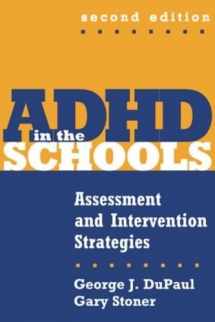 9781593850890-1593850891-ADHD in the Schools, Second Edition: Assessment and Intervention Strategies (The Guilford School Practitioner Series)