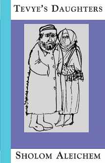 9781929068036-1929068034-Tevye's Daughters: Collected Stories of Sholom Aleichem
