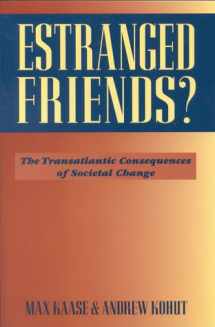 9780876091852-0876091850-Estranged Friends?: The Transatlantic Consequences of Societal Change