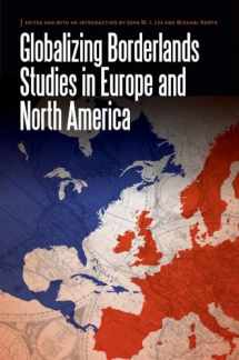 9780803285620-0803285620-Globalizing Borderlands Studies in Europe and North America (Borderlands and Transcultural Studies)