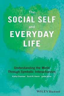 9781118645338-1118645332-The Social Self and Everyday Life: Understanding the World Through Symbolic Interactionism