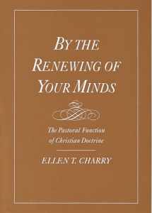 9780195134865-0195134869-By the Renewing of Your Minds: The Pastoral Function of Christian Doctrine