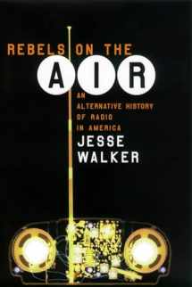 9780814793817-0814793819-Rebels on the Air: An Alternative History of Radio in America