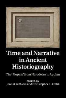 9781316628867-1316628868-Time and Narrative in Ancient Historiography: The ‘Plupast' from Herodotus to Appian