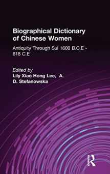 9780765617507-0765617501-Biographical Dictionary of Chinese Women: Antiquity Through Sui, 1600 B.C.E. - 618 C.E (University of Hong Kong Libraries Publications)
